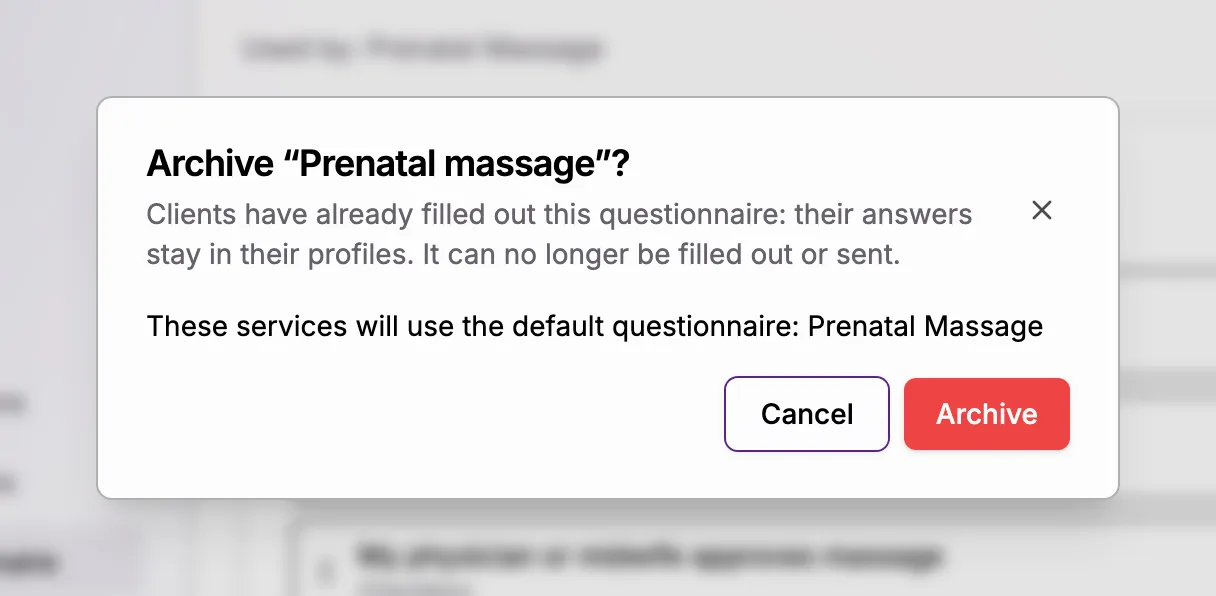 The confirmation to archive a questionnaire clients already answered, naming the services that will use the default questionnaire instead.