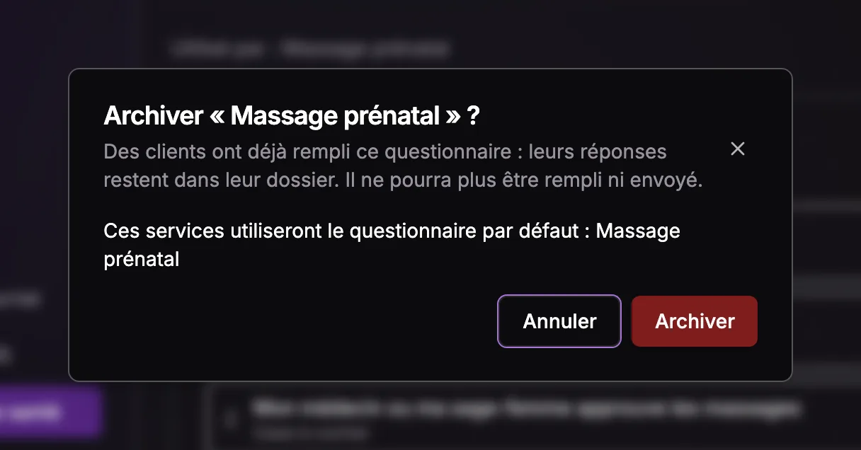 La confirmation pour archiver un questionnaire auquel des clients ont déjà répondu, qui nomme les services qui utiliseront plutôt le questionnaire par défaut.