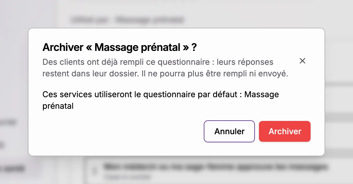 La confirmation pour archiver un questionnaire auquel des clients ont déjà répondu, qui nomme les services qui utiliseront plutôt le questionnaire par défaut.
